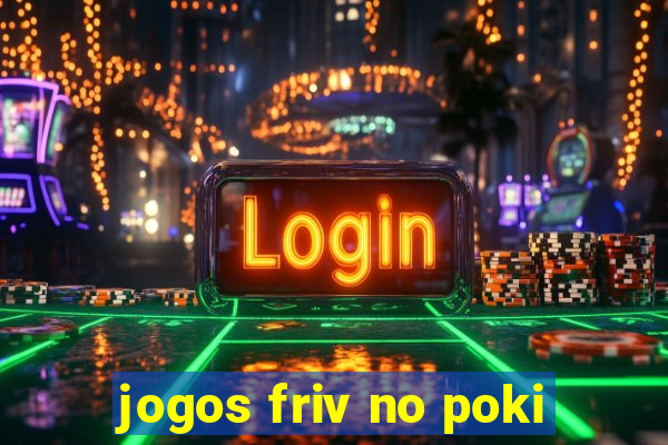 jogos friv no poki